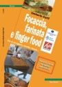 Focaccia, farinata e finger food. Storie di Liguria, ricette, strade…, Umberto Curti